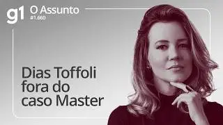 Dias Toffoli fora do caso Master | O Assunto