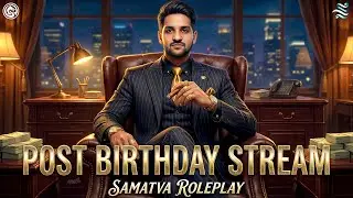 Post Birthday Livestream | New Things Happening Day 20 Live | #SamatvaRoleplay #srp
