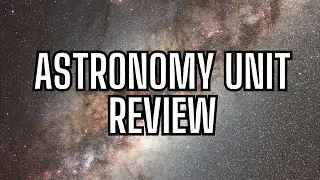 Astronomy Unit Review