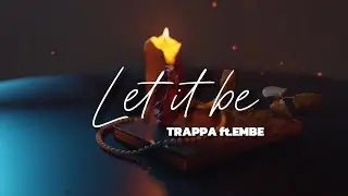 Trappa x Em Be - Let it be