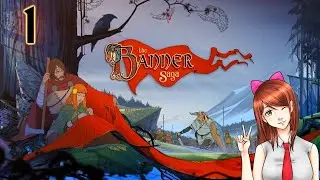 I'm Back, Baby! ~ THE BANNER SAGA ~ Part 1