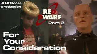 Red Dwarf - Part 2 - For Your Consideration - Episode 5