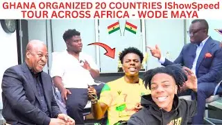 HEY😲WODE MAYA EXPOSE IShowSpeed🔥GHANA FULLY ORGANIZED & SPONSORED IShowSpeed TOUR ACROSS AFRICA