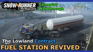 SnowRunner - Fuel Station, Revived | The Lowland Contract - Maine USA | Phase 6
