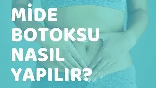 Mide botoksu nasıl yapılır?