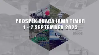 PROSPEK CUACA JAWA TIMUR (1-7 SEPTEMBER 2025)