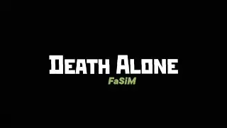 FaSiM - Death Alone