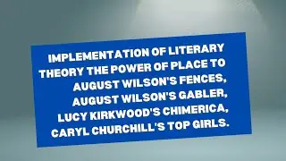 The power of place in contemporary plays Fences|Eurydice|Hedda Gabler|Chimerica|CarylTop Girls.