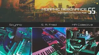 Morphic Resonance 55 Livestream 09.11.24 -  Scyrinix / S. A. Fred/ MR Collective