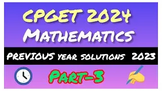 CPGET 2023 MATHEMATICS SOLUTIONS