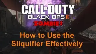 Black Ops 2 Zombies: How to Use the Sliquifier Effectively
