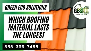 Which Roofing Material Lasts The Longest?