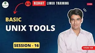 Session-16 | Basic UNIX Tools | Using Basic UNIX Tools in RHEL | Nehra Classes