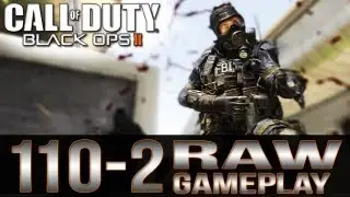Black Ops 2: 110 - 2 Raw Gameplay (Read Description)