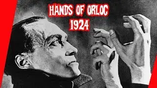 HANDS of ORLOC 1924 - SILENT HORROR