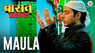 Maula - Baaraat Company | Ranveer Kumar, Sandeepa Dhar, Anuritta K Jha & Manish Nawani