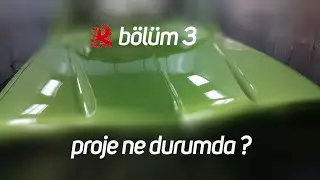 klasik araba restorasyonu b&ouml;l&uuml;m 3 : proje ne durumda ?