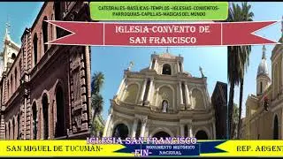 SAN FRANCISCO CONVENTO -BASILICA DE TUCUM&Aacute;N-VISITA AL MONUMENTO HIST&Oacute;RICO NACIONAL