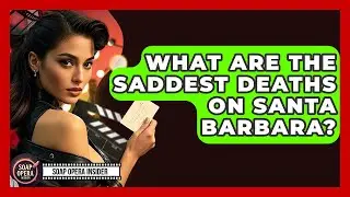 What Are The Saddest Deaths On Santa Barbara? - Soap Opera Insider