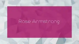 Rose Armstrong - appearance