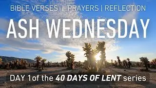 Ash Wednesday // Day 1 of 40 Days of Lent with Peaceful Contemplative Music
