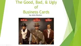 The Good, Bad, and Ugly of Business Cards