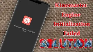 Kinemaster Engine Initialization Failed Problem Solved | Kinemaster install Error Problem