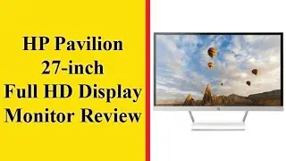 HP Pavilion 27xw Full HD Monitor Review, Specifications And, Price in 2021