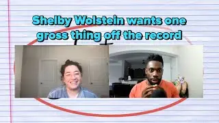 Shelby Wolstein wants one gross thing off the record | The Interviews