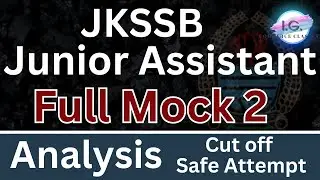 FULL MOCK 2 - JUNIOR ASSISTANT - Analysis - Cut Off - Safe Attempt - JKSSB EXAMS /@IGCLASSES_ 