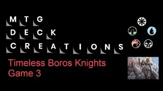 MTG Timeless   Boros Knights Game 3