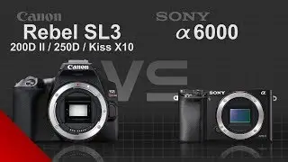 Canon EOS Rebel SL3 (200D II / 250D / Kiss X10) vs Sony alpha a6000