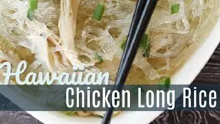 Hawaiian Style Chicken Long Rice