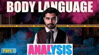 Body Language Analysis, Powerful Logo Ki Body Language Part1 @Shayanwahedi