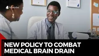 Nigeria's New Policy to Combat Medical Brain Drain