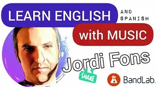 LEARN ENGLISH with MUSIC 🎶 BANDLAB 🏆 JORDI FONS