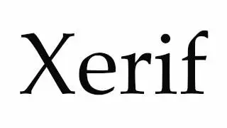 How to Pronounce Xerif
