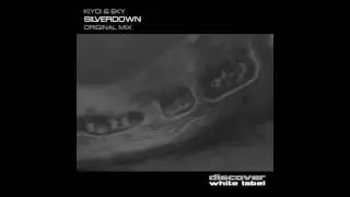 Kiyoi & Eky - Silverdown (Original Mix)