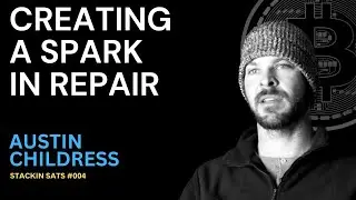 ASIC Repair Teaching and Education | Austin Childress | Stackin Sats #004