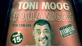 'FOLLAMIGAS' el nuevo mon&oacute;logo de Toni Moog por TitoShowman - The Monkey Show