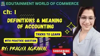 CH1: DEFINITION & MEANING OF ACCOUNTING | अकाउंटिंग की परिभाषा और अर्थ | TGT/PGT BY- PRAGYA AGRAWAL