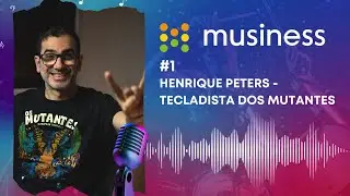 Musiness Podcast - Henrique Peters e a Hist&oacute;ria de Os Mutantes
