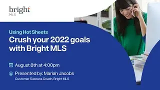 Crush Your 2022 Goals with Bright MLS - Using Hot Sheets