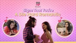 Signs That You're A Die Hard Romantic - POPxo