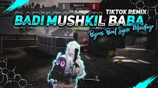 Badi Mushkil Baba (Tik Tok Remix) - Beat Sync Montage || bgmi Beat Sync Montage ||