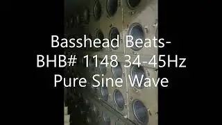 BHB# 1148 34-45HZ Pure Sine Wave. Ultra Pure Bass @ 34HZ 40HZ and 45HZ! Enjoy and Use with caution!