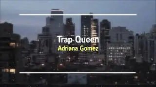 Trap Queen - Adriana Gomez Chill Remix (Pheng REMIX) 2023