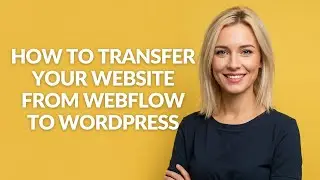 How to Transfer Your Website From Webflow to Wordpress - Julia'sTutorials