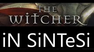 The Witcher 1 [iN SiNTeSi] Riassunto