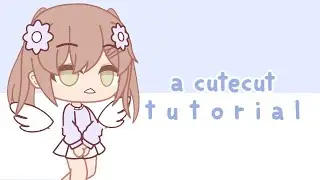 ✧ a cutecut t u t o r i a l ✧